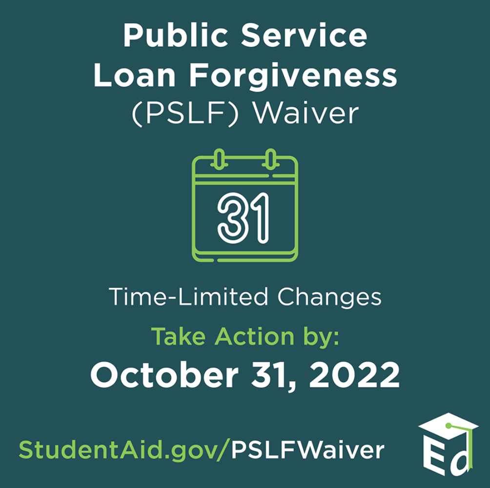 Public Service Loan Forgiveness Waiver Deadline is 10/31