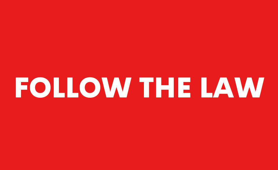 Follow the law