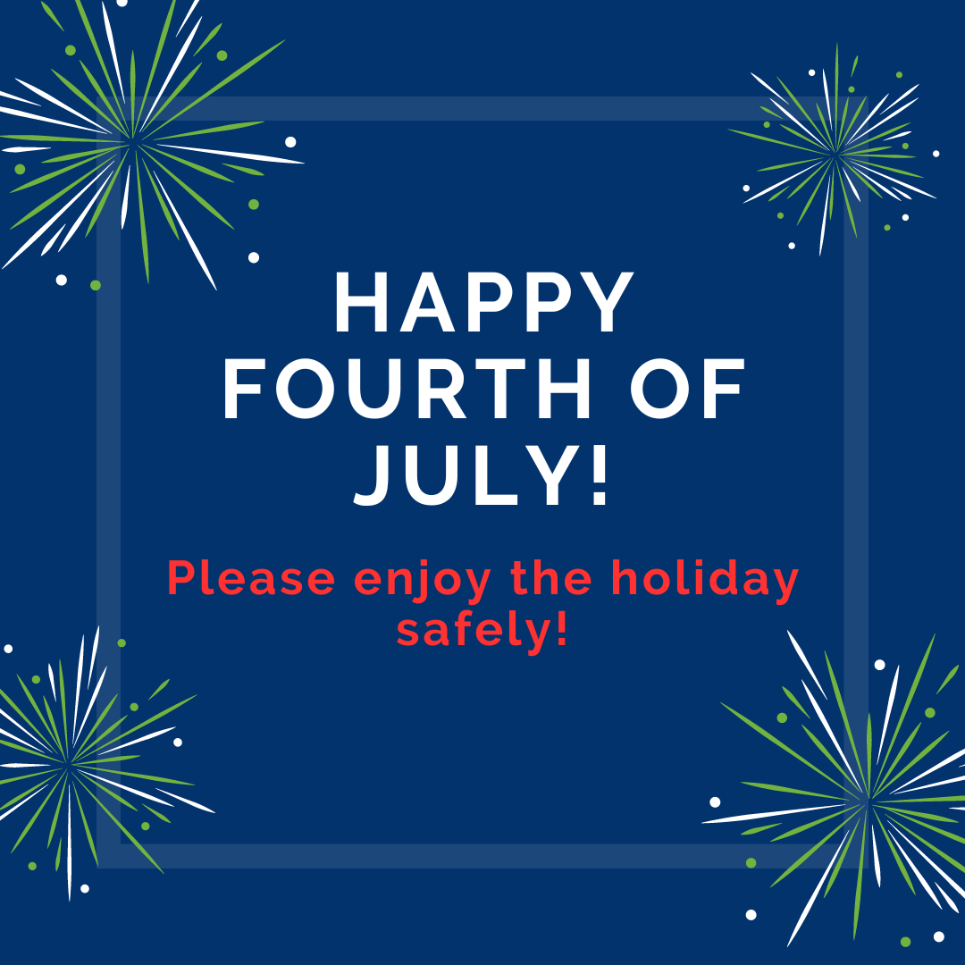 image says: Happy fourth of july; please enjoy the holiday safely