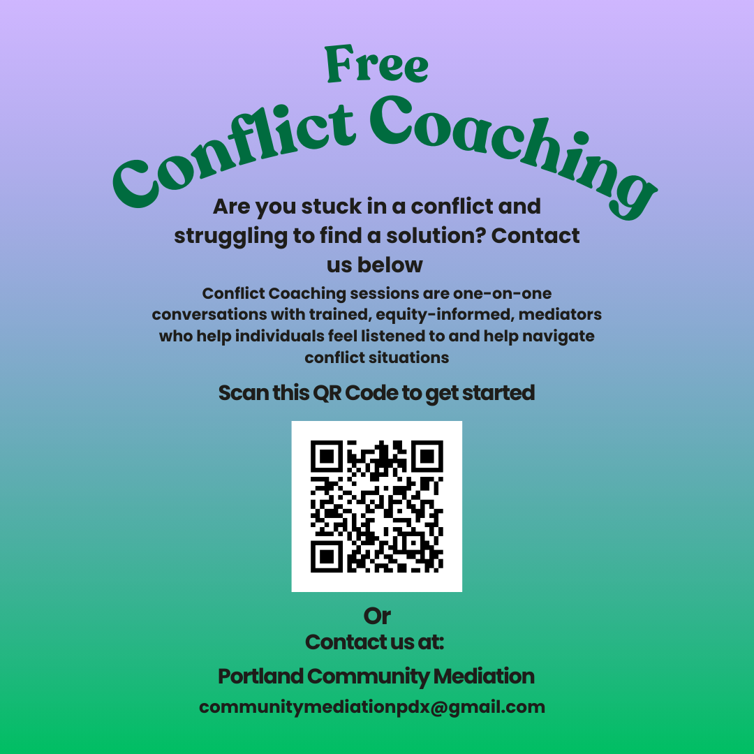 Flyer with information about free conflict coaching. Click image for google form or email communitymediationpdx@gmail.com