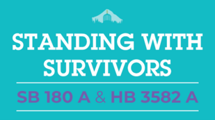 SB 180 A and HB 3582 A Standing with Survivors