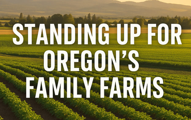Standing Up for Oregon's Family Farms