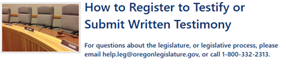 How to Register to Testify or Submit Written Testimony