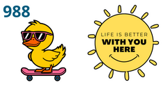 Images of 988 card with image of a skateboarding duck with sunglasses and a sun with life is better with you here