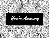 illustration of flowers in black with white background and text that says you're amazing