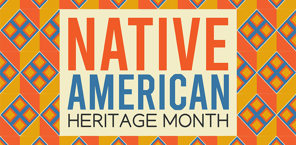 colorful design with text that says native american heritage month