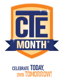 CTE month; celebrate today, own tomorrow!