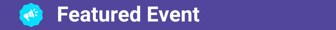 Icon of a light blue badge and white megaphone next to text that says featured event on a purple background