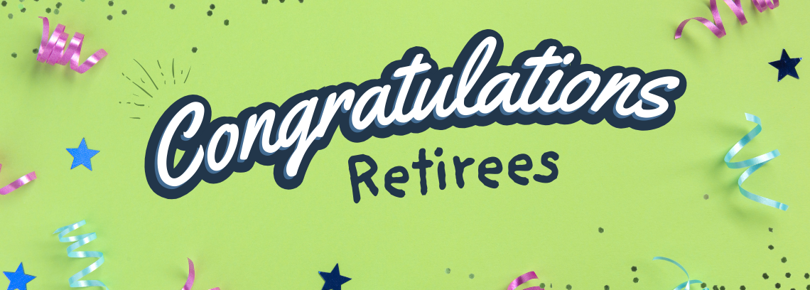 "Congrulations retirees"