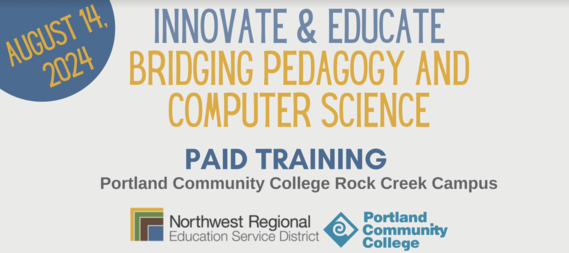 Paid Training August 14, 2024: Innovate and Educate - Bridging Pedagogy and Computer Science