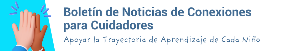 Boletín de Noticias de Conexiones para Cuidadores