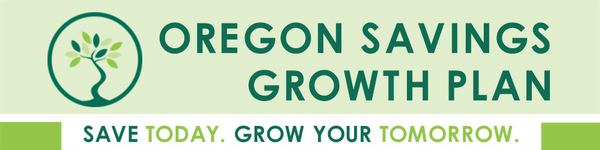 Oregon Savings Growth Plan - Save Today. Grow Your Tomorrow.