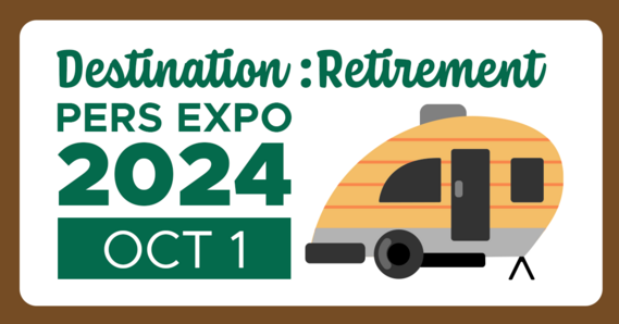 Expo 2024 graphic with a drawing of a yellow travel trailer and the words: "Destination: Retirement," PERS Expo 2024, Oct. 1