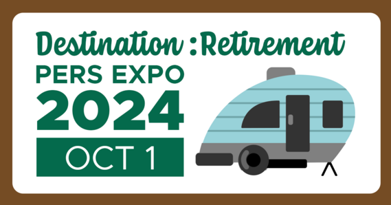 Expo 2024 graphic with a drawing of a blue travel trailer and the words: "Destination: Retirement," PERS Expo 2024, Oct. 1