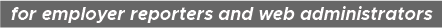 for employer reporters and web admins