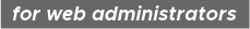 for web administrators