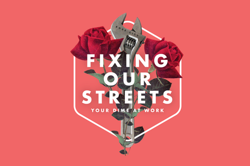 The Fixing Our Streets "Your Dime at Work" white project logo against a pink backdrop interlaced with a wrench and roses.