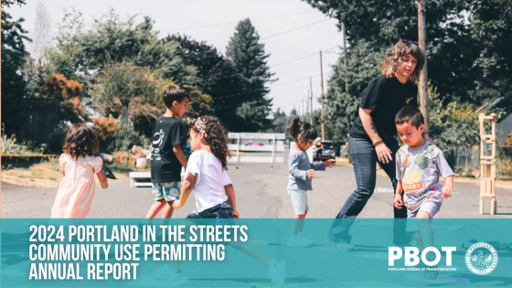 The title page of the 2024 Portland in the Street Report shows children playing on a closed street with a young adult supervising.