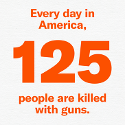 Orange words read: Everyday in America, 125 people are killed