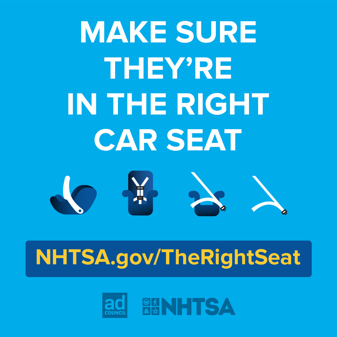 A blue graphic showing different child car seats with text, "make sure they're in the right car seat, NHTSA.gov/TheRightSeat"