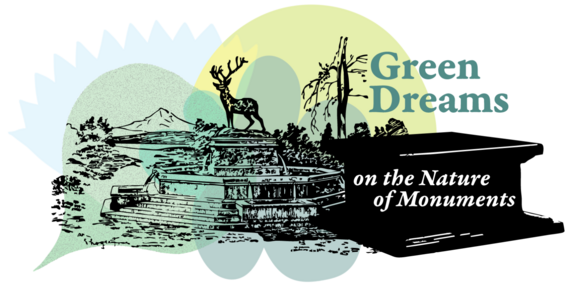 Green Dreams banner reads "on the nature of monuments"