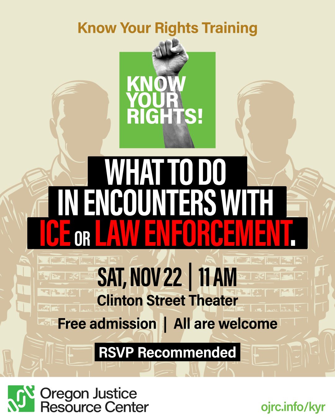Poster with raised fist over "know your rights" lettering; outlines of two people wearing tactical vests; details of November 22 event