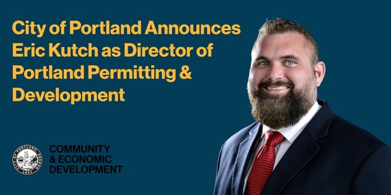 City of Portland Announces Eric Kutch as Director of Portland Permitting & Development