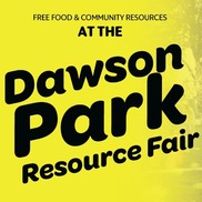 Dawson Park Resource Fair in black letters on a bright yellow background