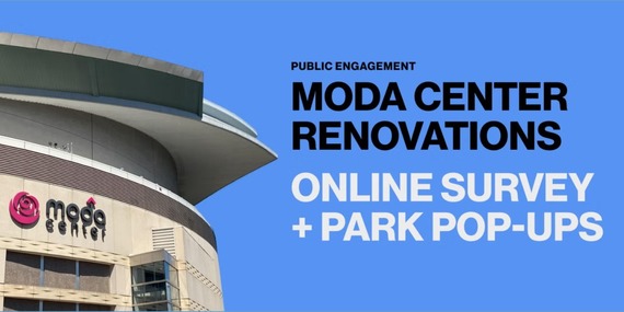 Rooftop of Moda Center and words "Moda Center Renovation: online survey and park pop ups"