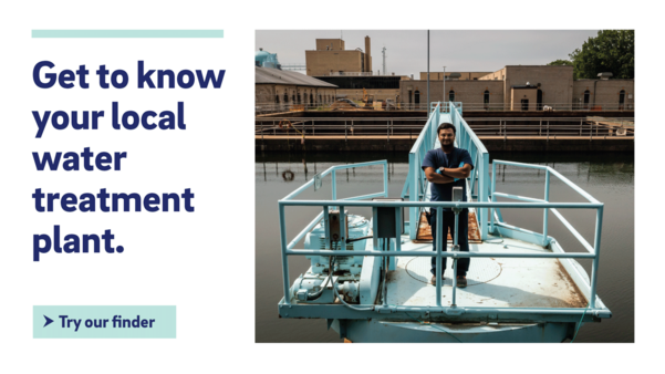Get to know your treatment plant