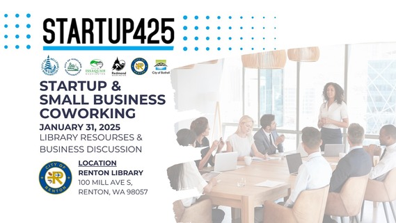 Startup425 Small Business and Coworking session on January 31 from 1030am to 230pm at the Renton Library