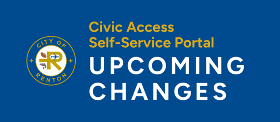 Civic Access Self-Service Portal UPCOMING CHANGES