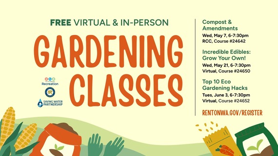 Three free gardening classes for Spring 2025 made possible by City of Renton, Renton Recreation, and Saving Water Partnership