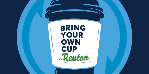 Renton Bring Your Own Cup campaign graphic with a cup