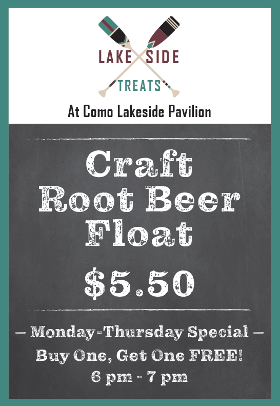 Lakeside Treats at Como Lakeside Pavilion. Craft Root Beer Float $5.50 – Monday-Thursday Special – Buy One, Get One FREE! 6 pm - 7 pm