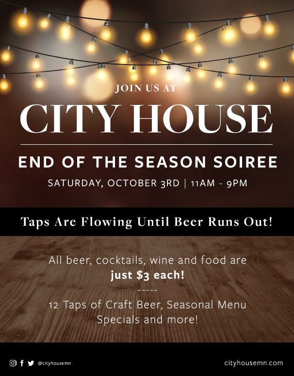 City House End of Season Soiree Oct 3, 11am-9pm. Wine, beer, and food only $3.