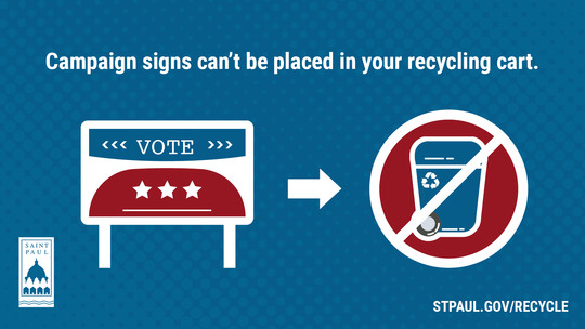 Campaign signs can’t be placed in your recycling cart