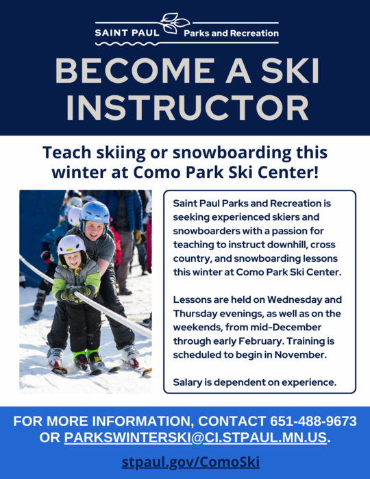 Be a Como Park Ski Center instructor! Contact For more information, contact  ParksWinterSki@ci.stpaul.mn.us.