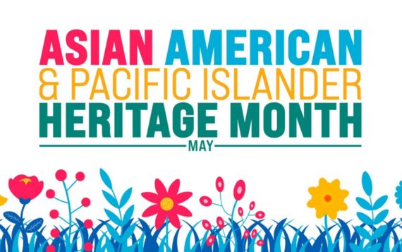 Asian American & Pacific Islander Heritage Month in May, with colorful text and floral border at the bottom.