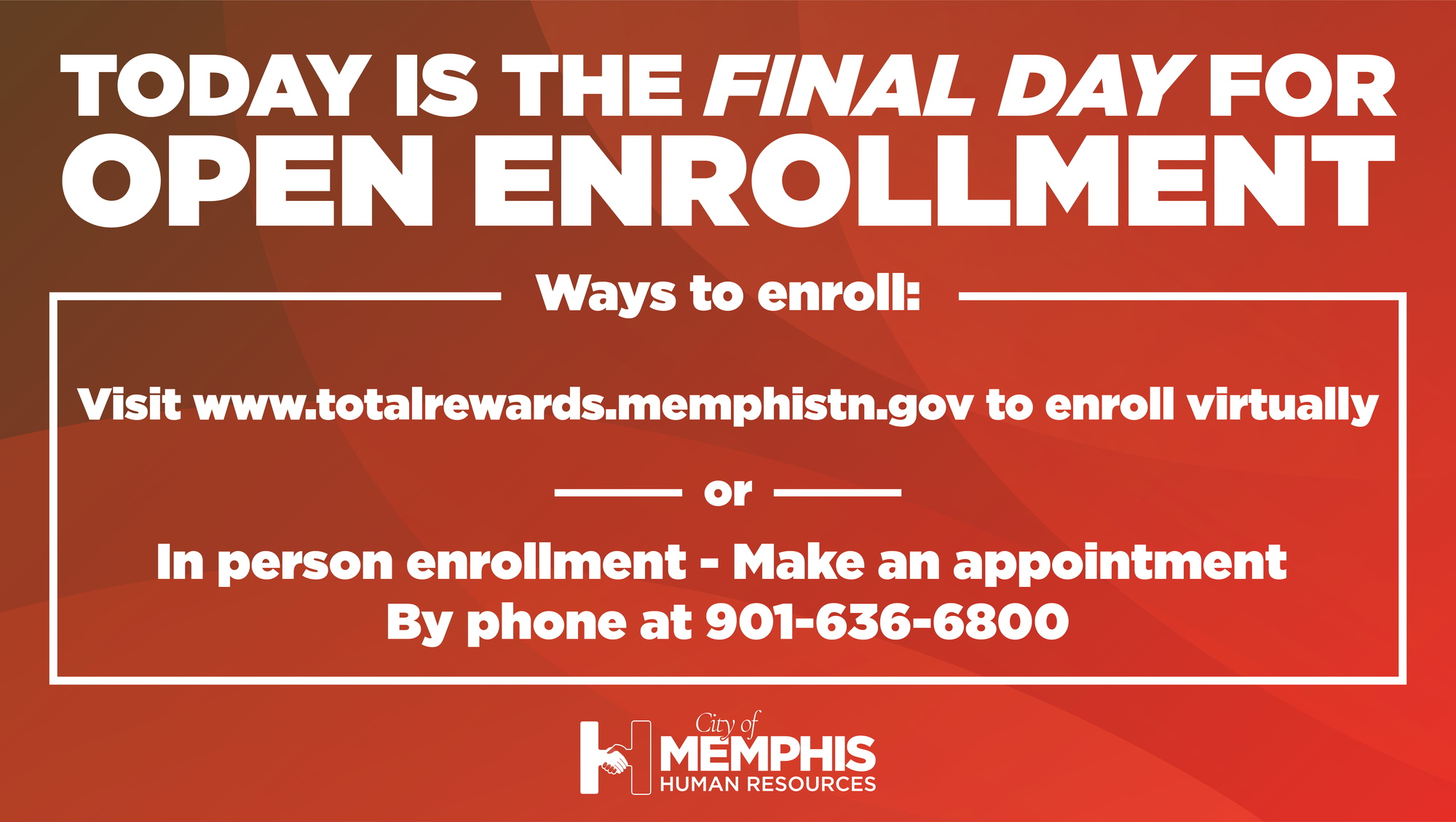 REMINDER TODAY IS THE FINAL DAY FOR OPEN ENROLLMENT