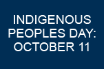 Indigenous Peoples Day: October 11