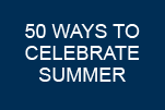 50 Ways to Celebrate Summer