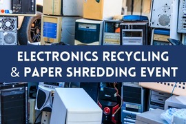 Electronics Recycling and Paper Shredding Event