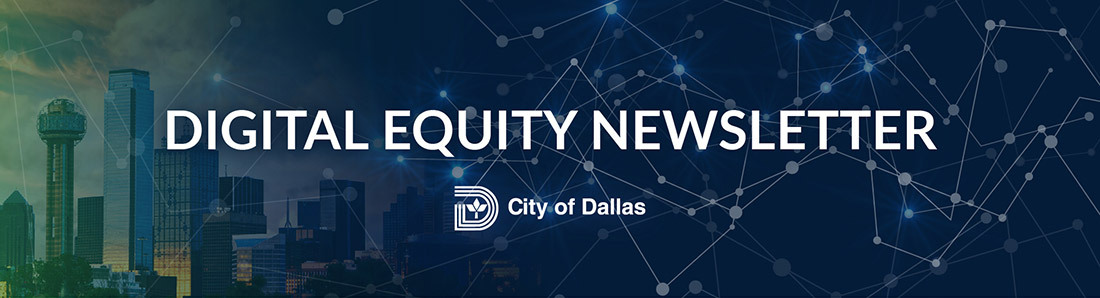 City of Dallas Digital Equity Newsletter