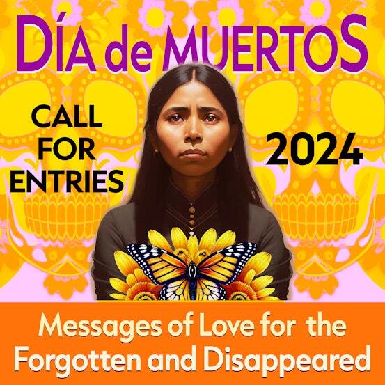 Call for Entries - Día de Muertos: Messages of Love for the Forgotten and Disappeared at Bath House Cultural Center
