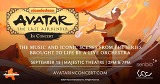 AT&T Performing Arts Center Presents AVATAR: THE LAST AIRBENDER IN CONCERT