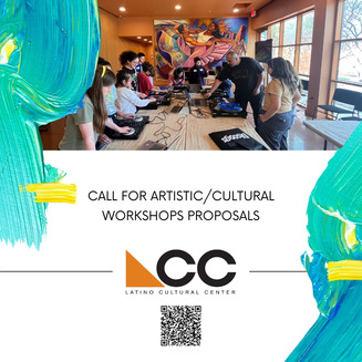 Latino Cultural Center Call for Artistic/Cultural Workshops Proposals