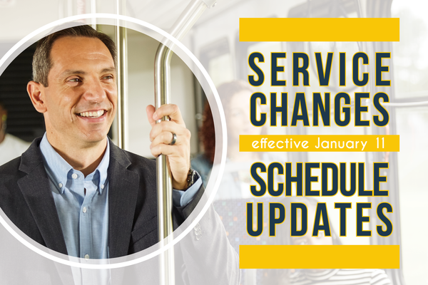 Man standing on a bus. Text reads "service changes schedule updates effective January 11"