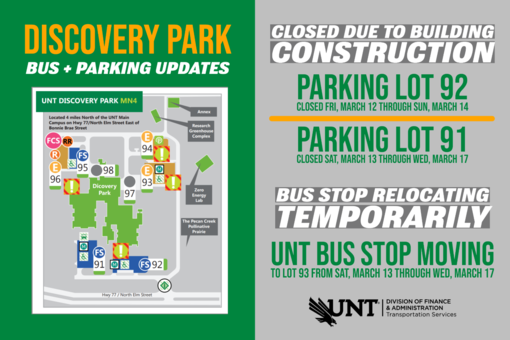 UNT Flyer with Text: Bus Stop Relocating Temporarily. UNT BUs Stop Moving to lot 93 from Sat, March 13 thought Wed, March 17