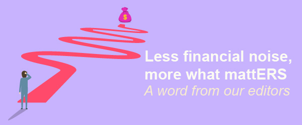 ERS Money MattERS: Less financial noise, more what mattERS